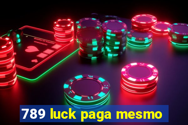 789 luck paga mesmo